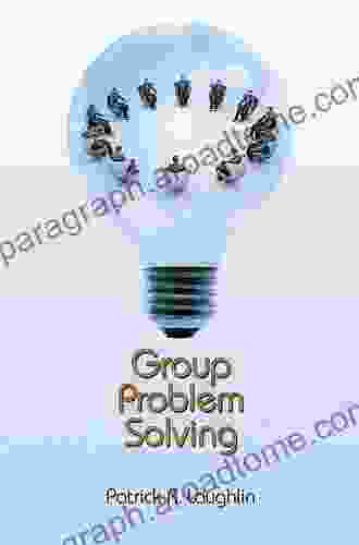 Group Problem Solving Patrick R Laughlin