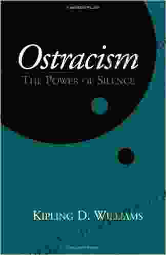 Ostracism: The Power Of Silence (Emotions And Social Behavior)