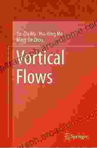 Vortical Flows Jie Zhi Wu