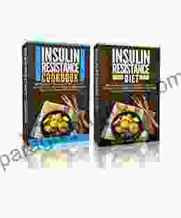 Insulin Resistance Solution: 2 Manuscripts (with 100+ Insulin Resistant Diet Recipes) +BONUS Ebook