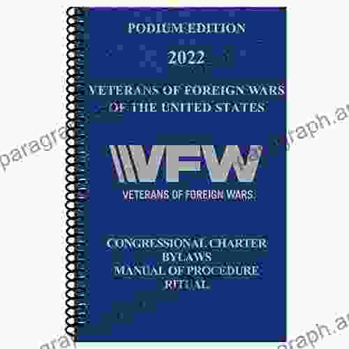 Veterans Of Foreign Wars (VFW) Podium Edition 2024: Congressional Charter By Laws Manual Of Procedure And Ritual