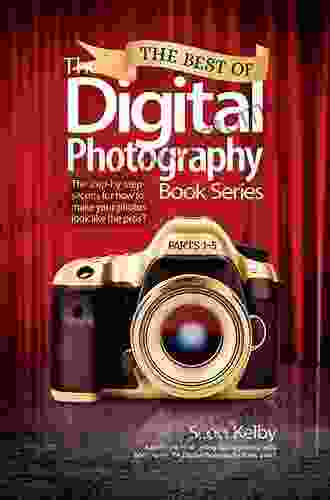 Best of The Digital Photography The: The step by step secrets for how to make your photos look like the pros