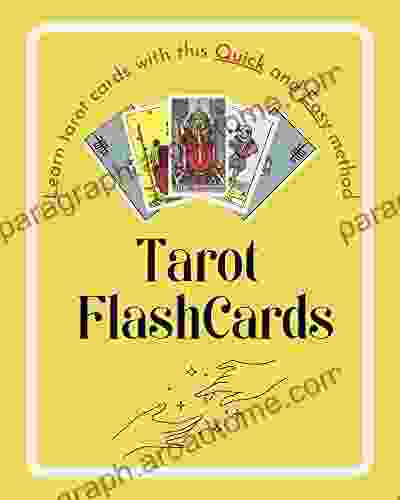 Tarot Flash Cards: Learn Tarot Card Meanings Quickly and Easily: The Wisdom and Secrets of Tarot: A Beginners Guide to Tarot Reading for Yourself