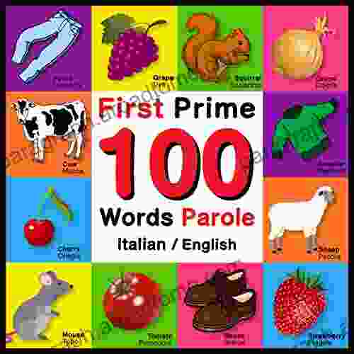 First 100 Words Prime 100 Parole Italian/English: Bilingual Word eBook for Kids Toddlers (English and Italian Edition) Picture Dictionary