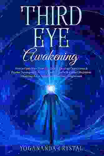 Third Eye Awakening: How To Open Your Third Eye Chakra Develop Clairvoyance Psychic Development Activate Pineal Gland With Guided Meditation: Observing Spiritual Enlightement (Chakras 1)