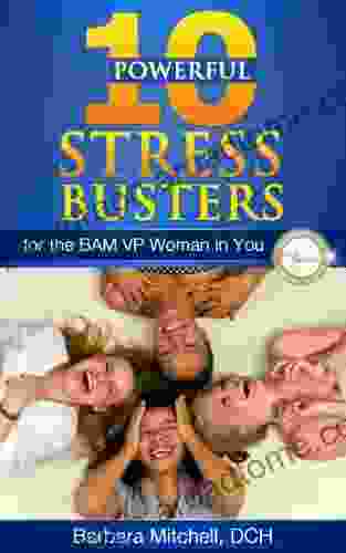 Ten Powerful Stress Busters For The BAM VP Woman In You