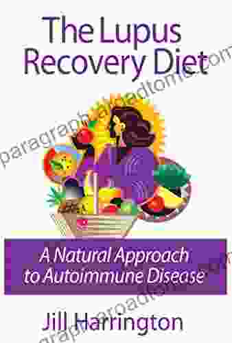 The Lupus Recovery Diet: A Natural Approach to Autoimmune Disease That Really Works