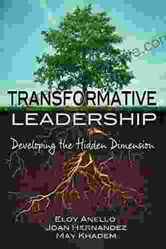 Transformative Leadership: Developing the Hidden Dimension