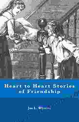 Heart To Heart Stories Of Friendship