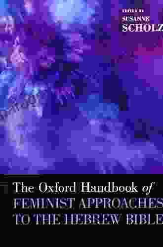 The Oxford Handbook of Feminist Approaches to the Hebrew Bible (Oxford Handbooks)