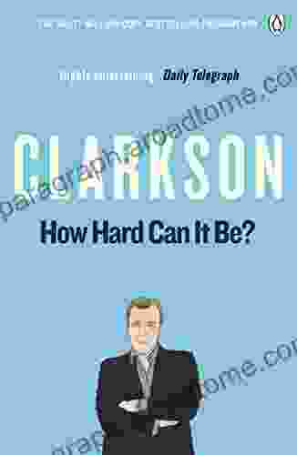 How Hard Can It Be?: The World According To Clarkson Volume 4