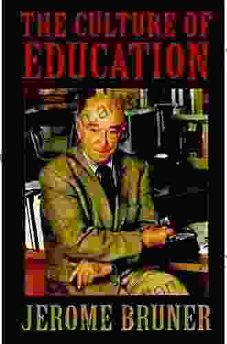 The Culture Of Education Jerome Bruner