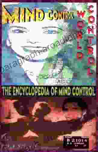 Mind Control World Control: The Encyclopedia Of Mind Control