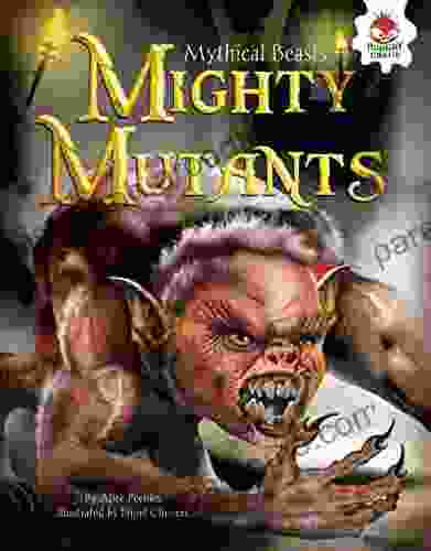 Mighty Mutants (Mythical Beasts) W Q Blosh