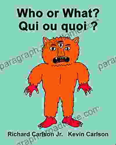 Who Or What? Qui Ou Quoi ? : Children S Picture English French (Bilingual Edition)