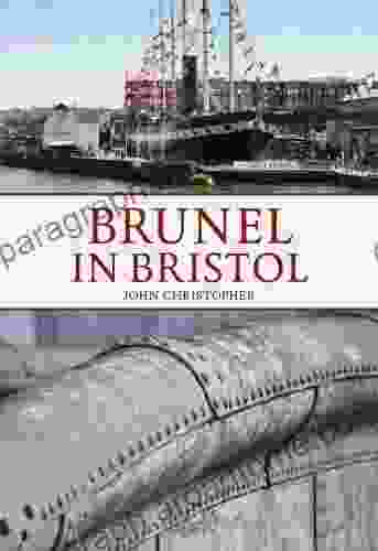 Brunel In Bristol John Christopher