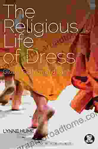 The Religious Life of Dress: Global Fashion and Faith (Dress Body Culture)