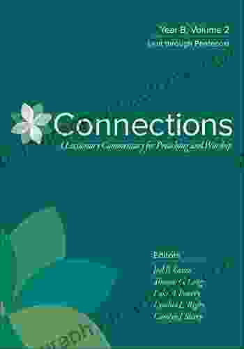 Connections: Year B Volume 2: Lent Through Pentecost (Connections: A Lectionary Commentary For Preaching And Worship)