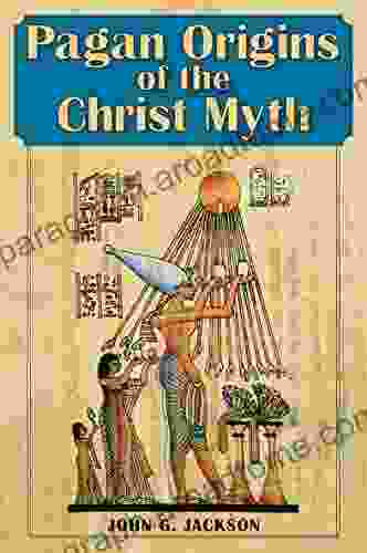 Pagan Origins Of The Christ Myth