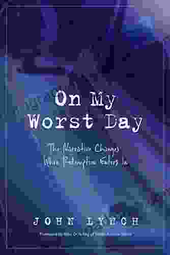 On My Worst Day: The Narrative Changes When Redemption Enters In