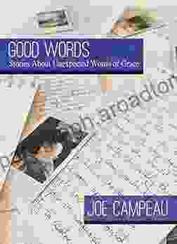 Good Words: Stories About Unexpected Words Of Grace