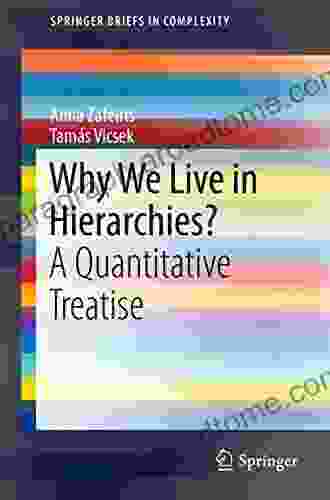 Why We Live in Hierarchies?: A Quantitative Treatise (SpringerBriefs in Complexity)