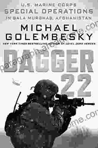 Dagger 22: U S Marine Corps Special Operations in Bala Murghab Afghanistan