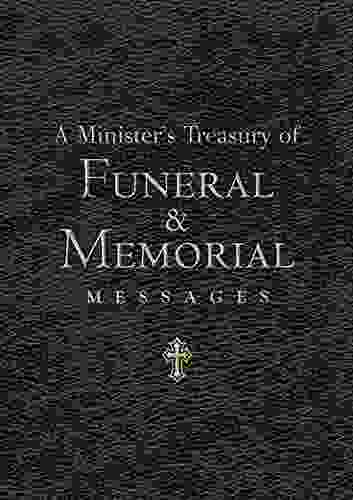 A Minister S Treasury Of Funeral And Memorial Messages