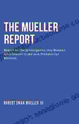 The Mueller Report: Report on the Investigation into Russian Interference in the 2024 Presidential Election