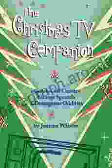 The Christmas TV Companion: A Guide To Cult Classics Strange Specials And Outrageous Oddities