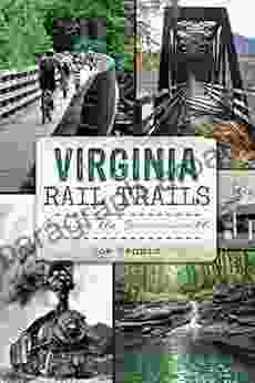 Virginia Rail Trails: Crossing the Commonwealth (History Guide)