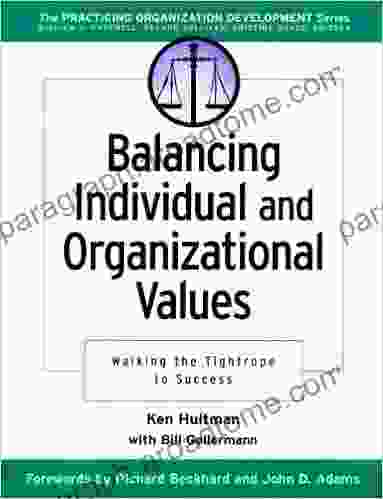 Balancing Individual And Organizational Values: Walking The Tightrope To Success (J B O D (Organizational Development) 1)