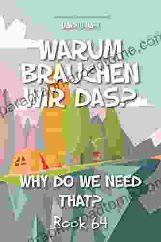 Warum Brauchen Wir Das?: Why Do We Need That? (German Library: Dual Language For Beginners 64)