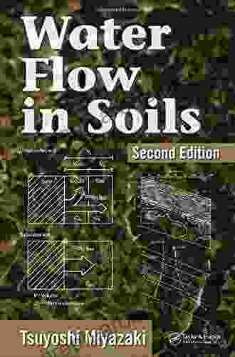 Water Flow In Soils (Books In Soils Plants And The Environment 112)