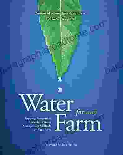 Water For Any Farm: Applying Restoration Agriculture Water Management Methods On Your Farm