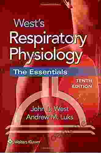 West S Respiratory Physiology: The Essentials