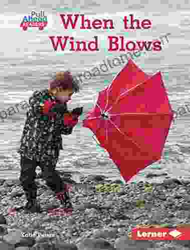 When The Wind Blows (Let S Look At Weather (Pull Ahead Readers Nonfiction))