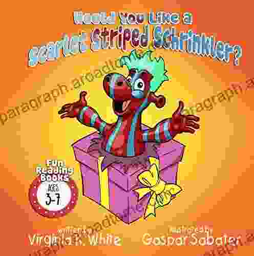 Would You Like A Scarlet Striped Schrinkler? (Fun Reading For Ages 3 7)