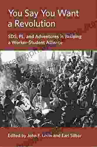 You Say You Want a Revolution: SDS PL and Adventures in Building a Worker Student Alliance